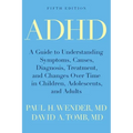 ADHD: A Guide to Understanding Symptoms, Causes, Diagnosis, Treatment, and Changes Over Time in Children, Adolescents, and Adults - Paperback