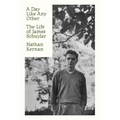 A Day Like Any Other: The Life of James Schuyler - Hardcover