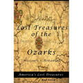 Lost Treasures of the Ozarks: Missouri - Arkansas - Paperback