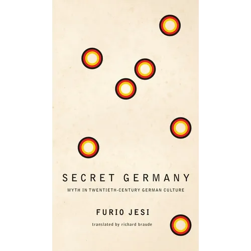 Secret Germany: Myth in Twentieth-Century German Culture - Paperback