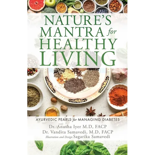 Nature's Mantra for Healthy Living: Ayurvedic Pearls for Managing Diabetes - Paperback