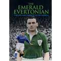 The Emerald Evertonian: The Life and Times of Peter Farrell - Hardcover