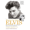 Me and a Guy Named Elvis: My Lifelong Friendship with Elvis Presley - Paperback
