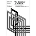 The Sociology of Science: Theoretical and Empirical Investigations - Paperback