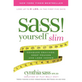 S.A.S.S. Yourself Slim: Conquer Cravings, Drop Pounds, and Lose Inches - Paperback