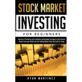 Stock Market Investing for Beginners: Mastery of The Market with Confidence and Discipline Strategies to Earn Passive Income, Grow your Wealth and Sta - Paperback