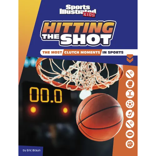 Hitting the Shot: The Most Clutch Moments in Sports - Paperback