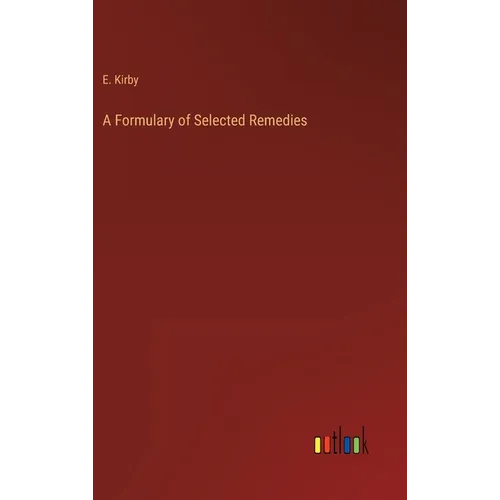 A Formulary of Selected Remedies - Hardcover