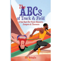 The ABCs of Track & Field: A Fast Start For Future Runners Jumpers & Throwers - Paperback