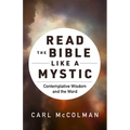 Read the Bible like a Mystic: Contemplative Wisdom and the Word - Hardcover