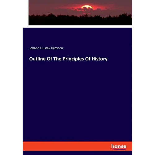 Outline Of The Principles Of History - Paperback
