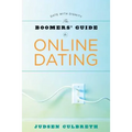 The Boomer's Guide to Online Dating: Date with Dignity - Paperback