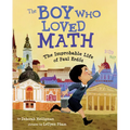 The Boy Who Loved Math: The Improbable Life of Paul Erdos - Hardcover