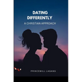 Dating Differently: A Christian Approach - Paperback