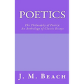 Poetics: The Philosophy of Poetry: An Anthology of Classic Essays - Paperback