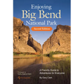 Enjoying Big Bend National Park: A Friendly Guide to Adventures for Everyone Volume 41 - Paperback