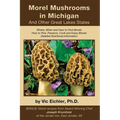 Morel Mushrooms in Michigan And Other Great Lakes States - Paperback
