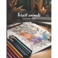 Forest Animals - Adult Coloring Book: Beautiful Animals to Color Adult Anti-Stress Coloring Books - Paperback