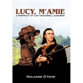 Lucy, M'Amie: A Portrait of Lucy Bakewell Audubon - Hardcover