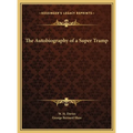 The Autobiography of a Super Tramp - Hardcover