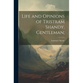 Life and Opinions of Tristram Shandy, Gentleman; - Paperback