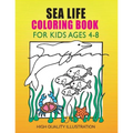 Sea Life Coloring Book: For Kids Ages 4-8, Amazing Ocean Animals, Unlimited fun for Boys, Girls - Paperback