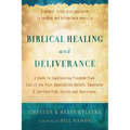 Biblical Healing and Deliverance: A Guide to Experiencing Freedom from Sins of the Past, Destructive Beliefs, Emotional and Spiritual Pain, Curses and - Paperback