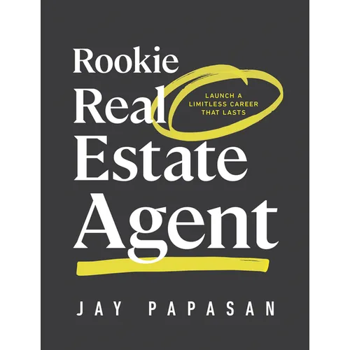 Rookie Real Estate Agent: Launch a Limitless Career That Lasts - Paperback