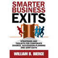Smarter Business Exits: Strategies and Toolkits for Corporate Divorce, Succession Planning and Joint Exits - Paperback