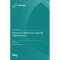 Entropy in Machine Learning Applications - Hardcover