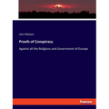 Proofs of Conspiracy: Against all the Religions and Government of Europe - Paperback
