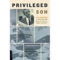 Privileged Son: Otis Chandler and the Rise and Fall of the L.A. Times Dynasty - Paperback