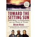 Toward the Setting Sun: John Ross, the Cherokees, and the Trail of Tears - Paperback
