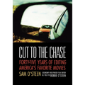 Cut to the Chase: Forty-Five Years of Editing America's Favorite Movies - Paperback