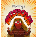 Mommy's Meltdown - Hardcover