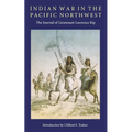 Indian War in the Pacific Northwest: The Journal of Lieutenant Lawrence Kip - Paperback
