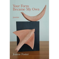 Your Form Became My Own - Paperback