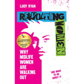 Revolting Women: Why Midlife Women Are Walking Out, and What to Do about It - Hardcover