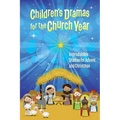 Children's Dramas for the Church Year: Reproducible Dramas for Advent and Christmas - Paperback
