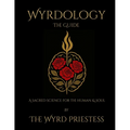 Wyrdology (The Guide): a Sacred Science for the Human and Soul - Paperback