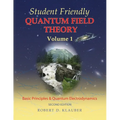 Student Friendly Quantum Field Theory Volume 1: Basic Principles and Quantum Electrodynamics - Paperback