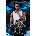 Giving the Dragon Ice - Paperback