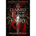 Claimed by the Flame of Faery: A Fae Dark Fantasy Romance - Paperback