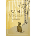 Wahb: The Biography of a Grizzly - Paperback