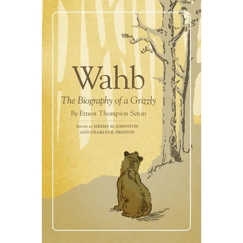 Wahb: The Biography of a Grizzly - Paperback