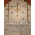 Making a Joyful Noise - Paperback