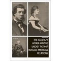 The Catacazy Affair and the Uneasy Path of Russian-American Relations - Paperback