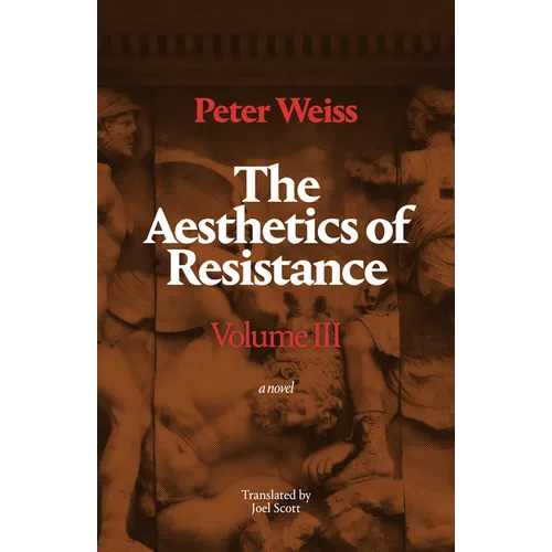 The Aesthetics of Resistance, Volume III: A Novel Volume 3 - Hardcover