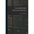 The Modern Speller, Book 1 - Paperback