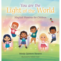 You Are the Light of the World: Magical Mantras for Children - Hardcover